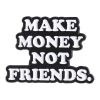 Enamel Pin - Make Money Not Friends