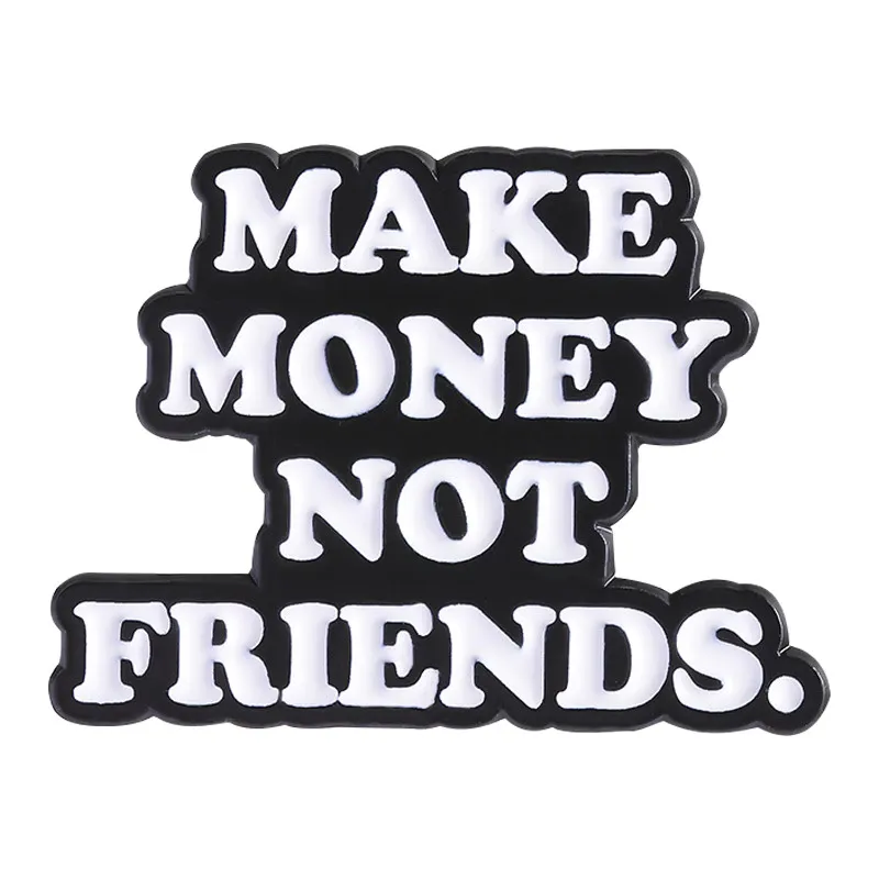 Enamel Pin - Make Money Not Friends