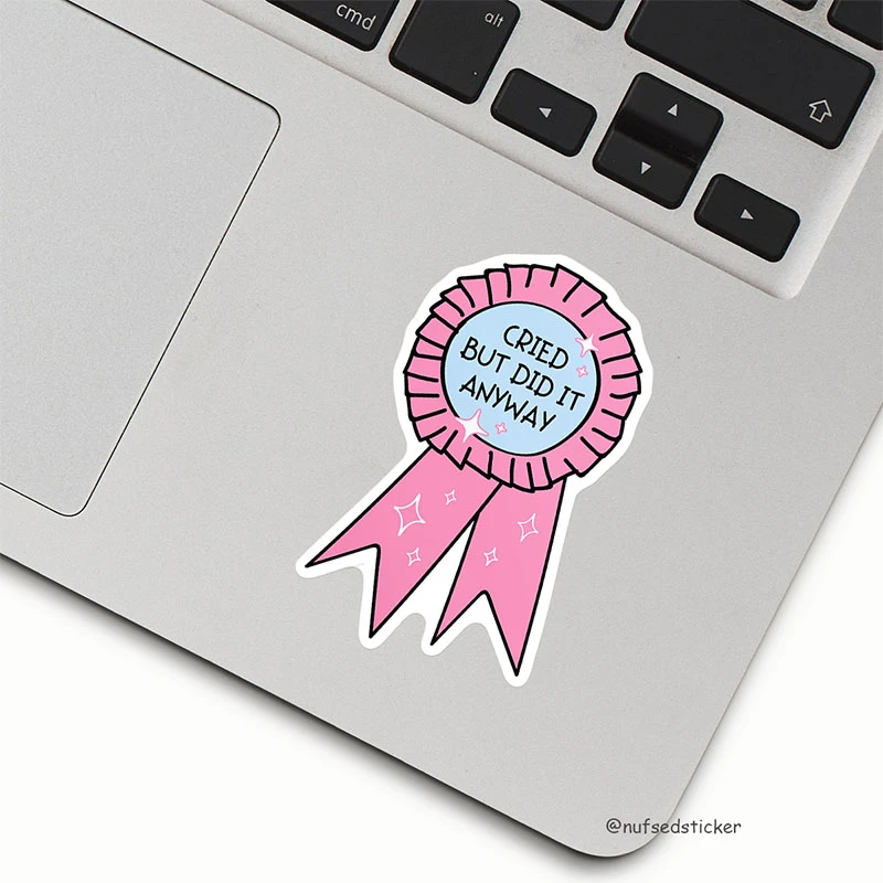 Cried But Did It Anyway Sticker